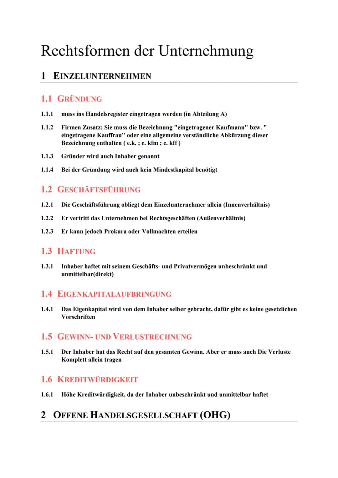 Rechtsformen der Unternehmung
1 EINZELUNTERNEHMEN
1.1 GRÜNDUNG
1.1.1 muss ins Handelsregister eingetragen werden (in Abteilung A)
Firmen Zus