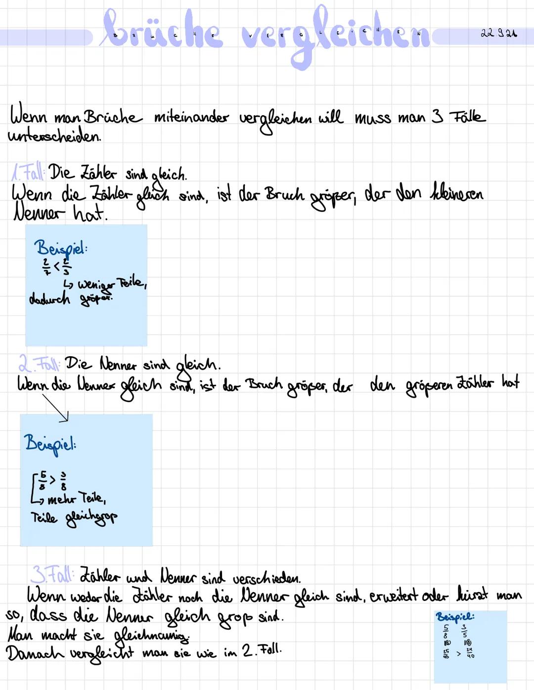 brüche vergleichen
man Brüche miteinander vergleichen will muss man 3 Fälle
Wenn
unterscheiden.
Fall Die Zähler sind gleich.
Wenn die Zähler