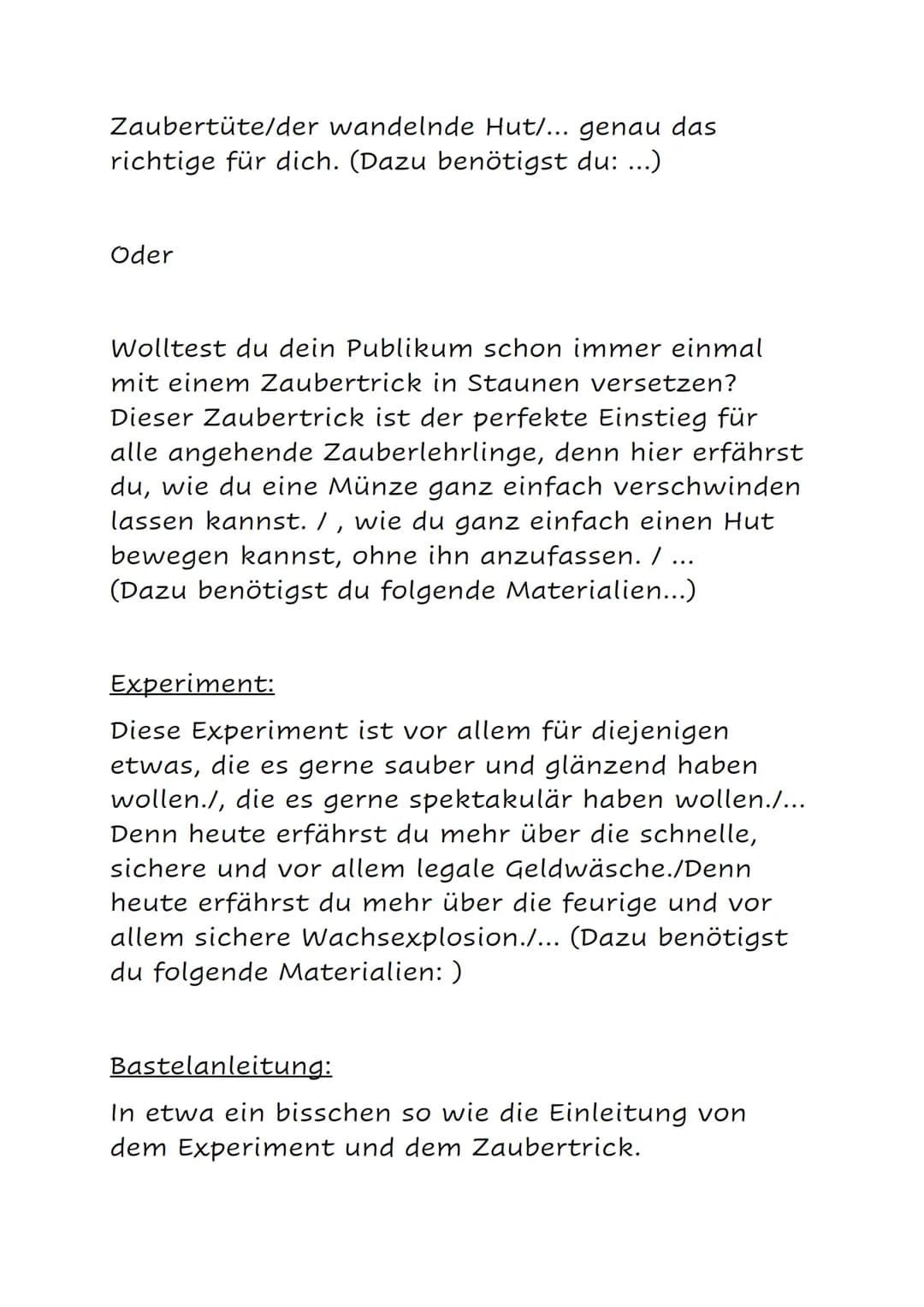 Vorgangsbeschreibung
Vorbereitung:
• sammeln von notwendigen Materialien
• Notizen zu Arbeitsschritten
Auswertung von Bildern
●
Schreiben:
•