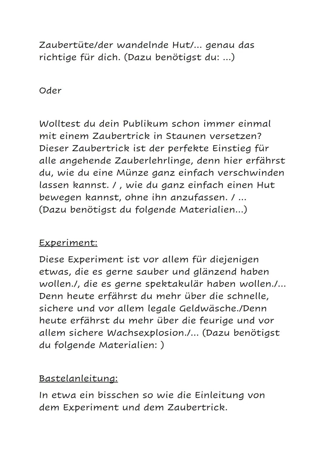 Vorgangsbeschreibung
Vorbereitung:
• sammeln von notwendigen Materialien
• Notizen zu Arbeitsschritten
Auswertung von Bildern
●
Schreiben:
•