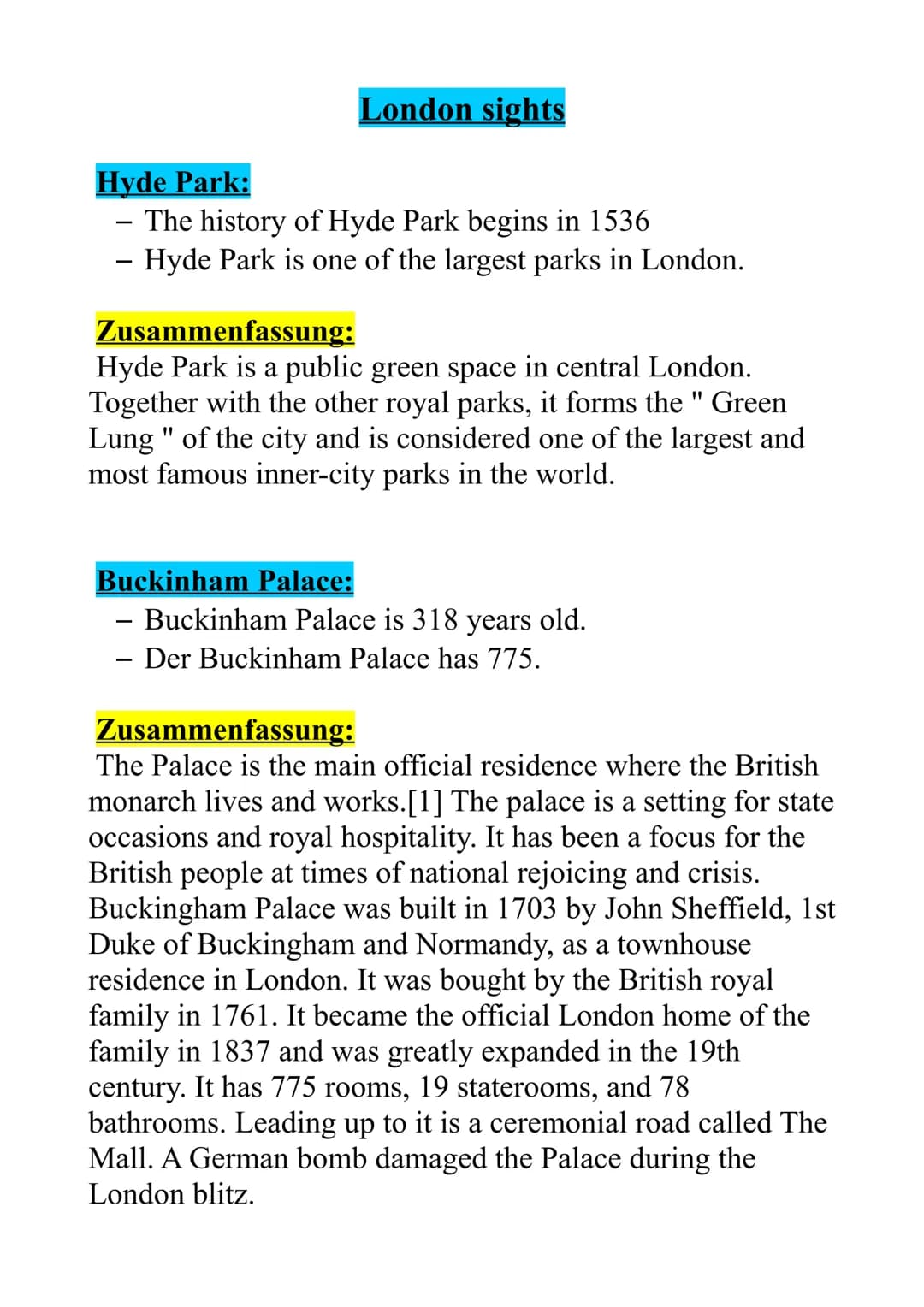 London sights
Hyde Park:
- The history of Hyde Park begins in 1536
– Hyde Park is one of the largest parks in London.
Zusammenfassung:
Hyde 