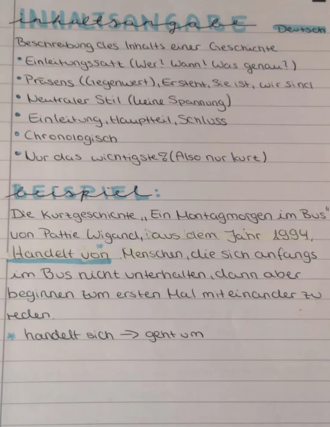 inhaltsangabe
Beschreibung Cles Inhalts einer Geschichte.
• Einleitungssatz (Wer? Wann! Was genau?)
•Präsens (Gegenwert), Erstent, Sie ist, 