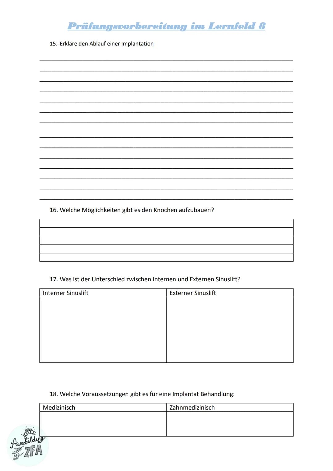 Prüfungsvorbereitung im Lernfeld 8
1. Nummeriere den Ablauf einer Wurzelspitzenresektion:
Wundverschluss
Bildung eines Muko-Periostlappens
L