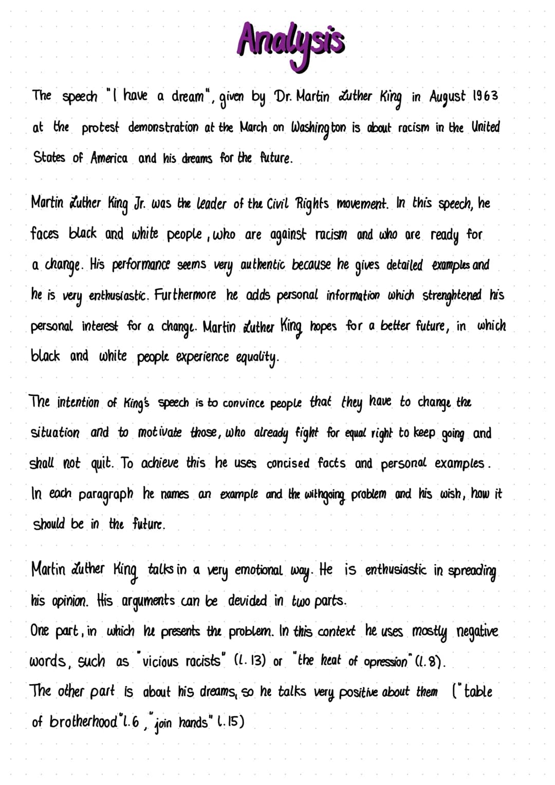 Analysis
The speech "I have a dream", given by Dr. Martin Luther King in August 1963
at the protest demonstration at the March on Washington