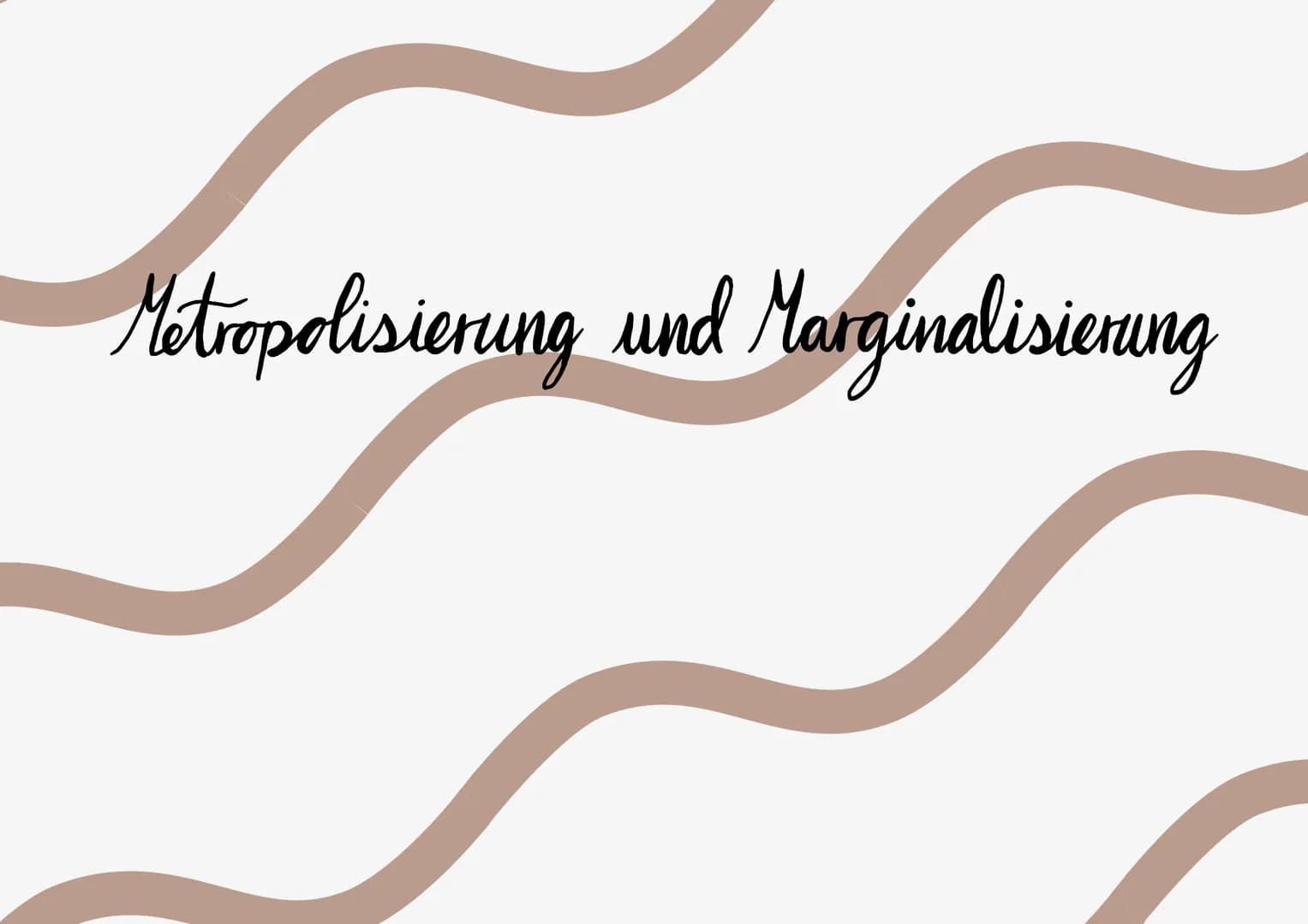 Metropolisierung und Marginalisierung Metropolisierung und Marginalisierung
push-und pull-Faktoren
Stadt
Internationalisierung von Gen
d Inf