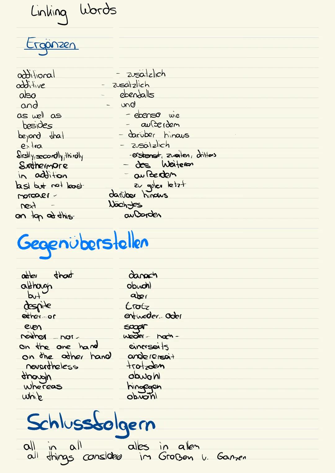 # Linking Words

## Ergänzen

additional - zusätzlich
additive - zusätzlich
also - ebendalls
and - und
as well as - ebenso wie
besides - auß