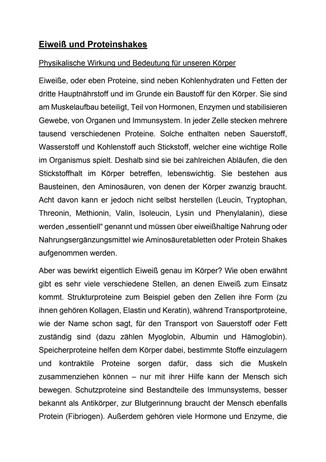 Eiweiß und Proteinshakes
Physikalische Wirkung und Bedeutung für unseren Körper
Eiweiße, oder eben Proteine, sind neben Kohlenhydraten und F