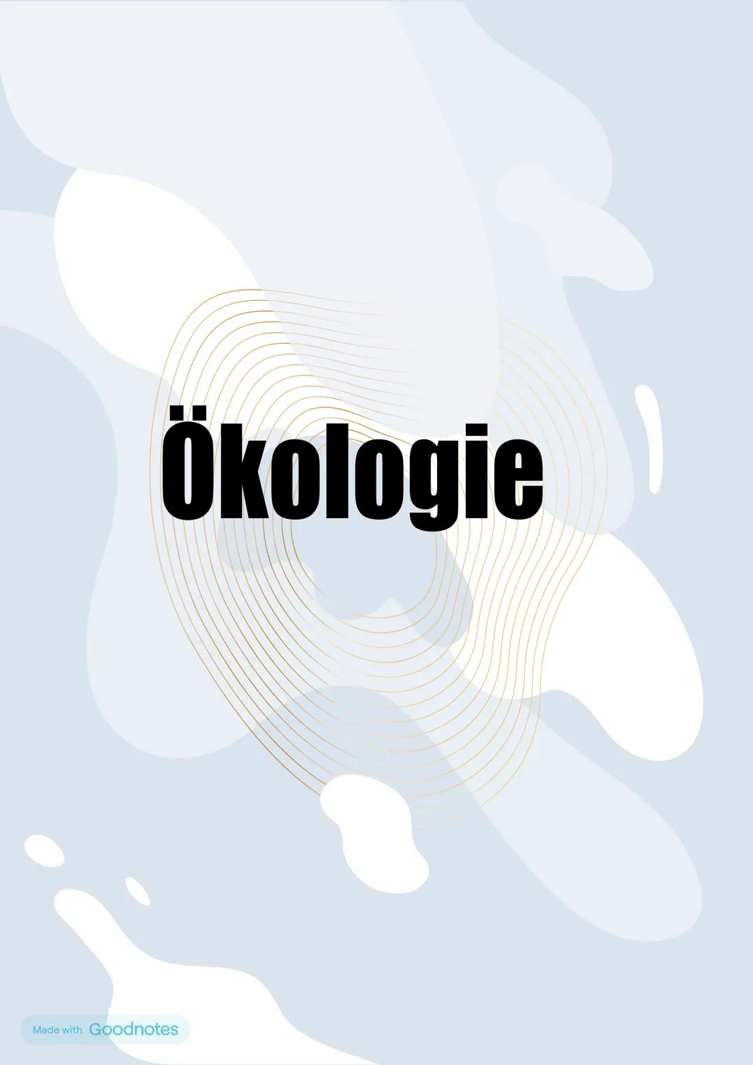 # Ökologie

Made with Goodnotes # Ökologie

Betrachtungsebenen der Ökologie:

Blosphäre

Ökosystem

Population

Organismus

abiotische Umwel