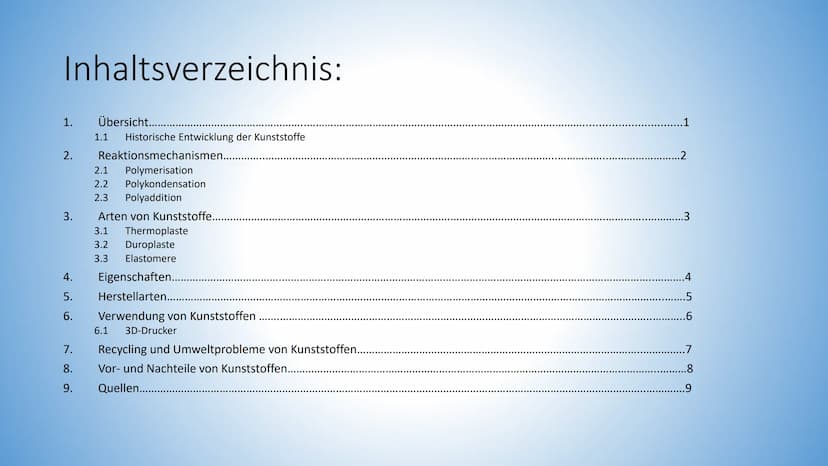 2
KUNSTSTOFFE
HERSTELLUNG, SORTEN UND VERWENDUNG Inhaltsverzeichnis:
1.
2.
3.
4.
5.
6.
7.
8.
9.
Übersicht....
1.1 Historische Entwicklung de