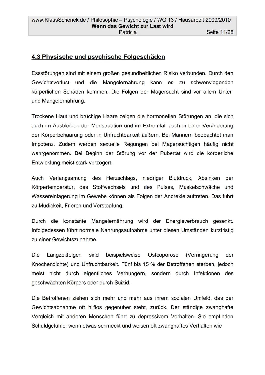 www.KlausSchenck.de/ Philosophie - Psychologie / WG 13/ Hausarbeit 2009/2010
Wenn das Gewicht zur Last wird
Patricia
Seite 2/28
Inhaltsverze