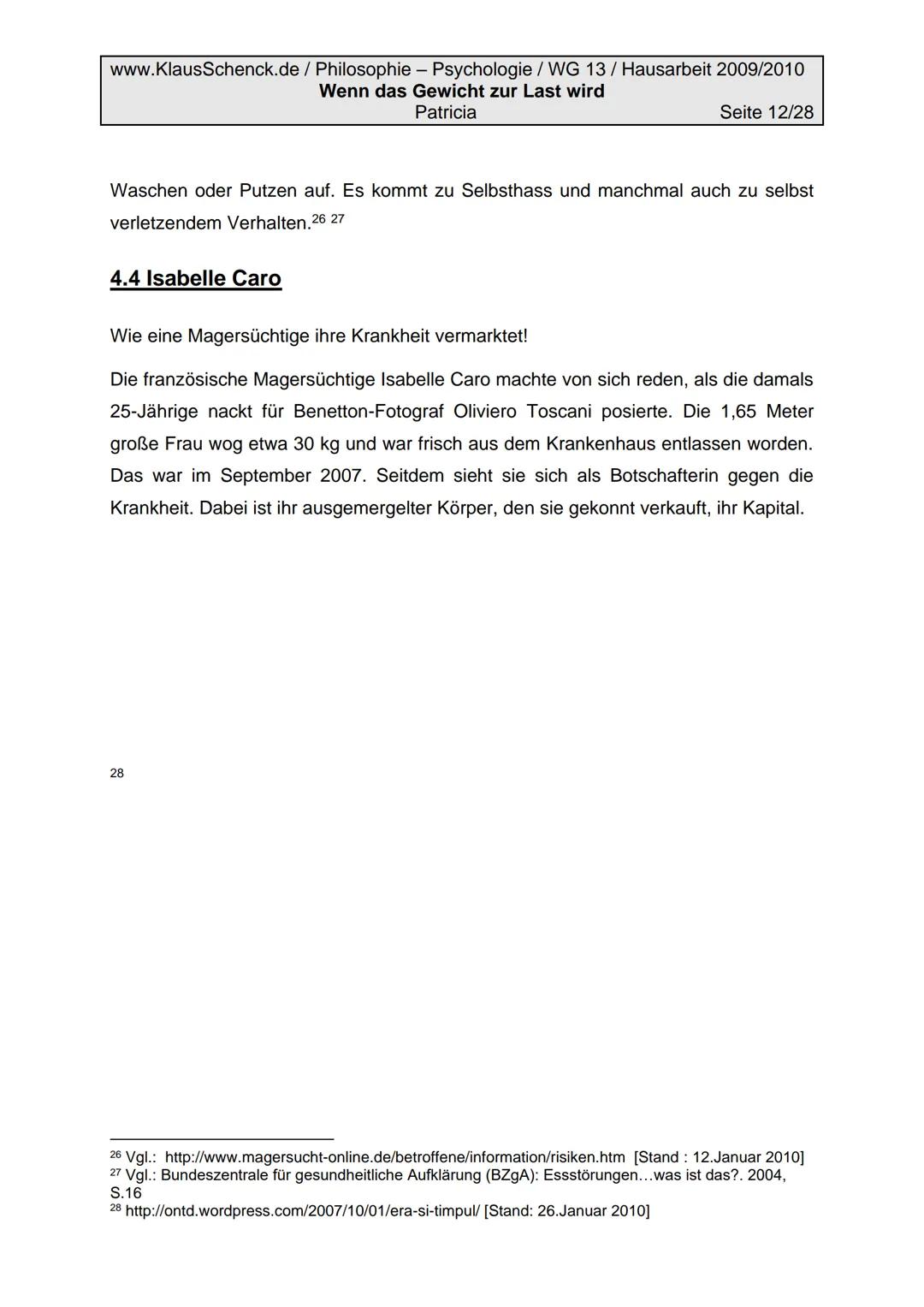 www.KlausSchenck.de/ Philosophie - Psychologie / WG 13/ Hausarbeit 2009/2010
Wenn das Gewicht zur Last wird
Patricia
Seite 2/28
Inhaltsverze