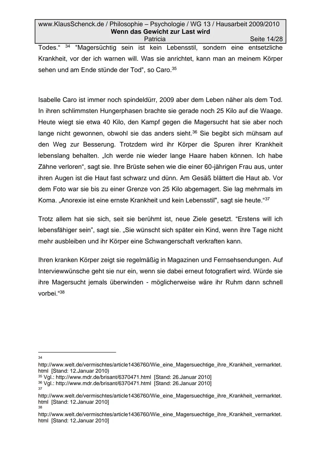 www.KlausSchenck.de/ Philosophie - Psychologie / WG 13/ Hausarbeit 2009/2010
Wenn das Gewicht zur Last wird
Patricia
Seite 2/28
Inhaltsverze