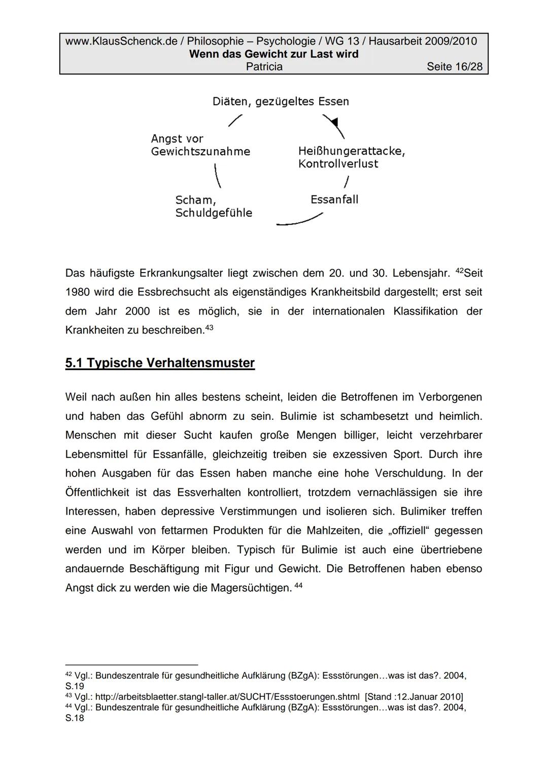 www.KlausSchenck.de/ Philosophie - Psychologie / WG 13/ Hausarbeit 2009/2010
Wenn das Gewicht zur Last wird
Patricia
Seite 2/28
Inhaltsverze