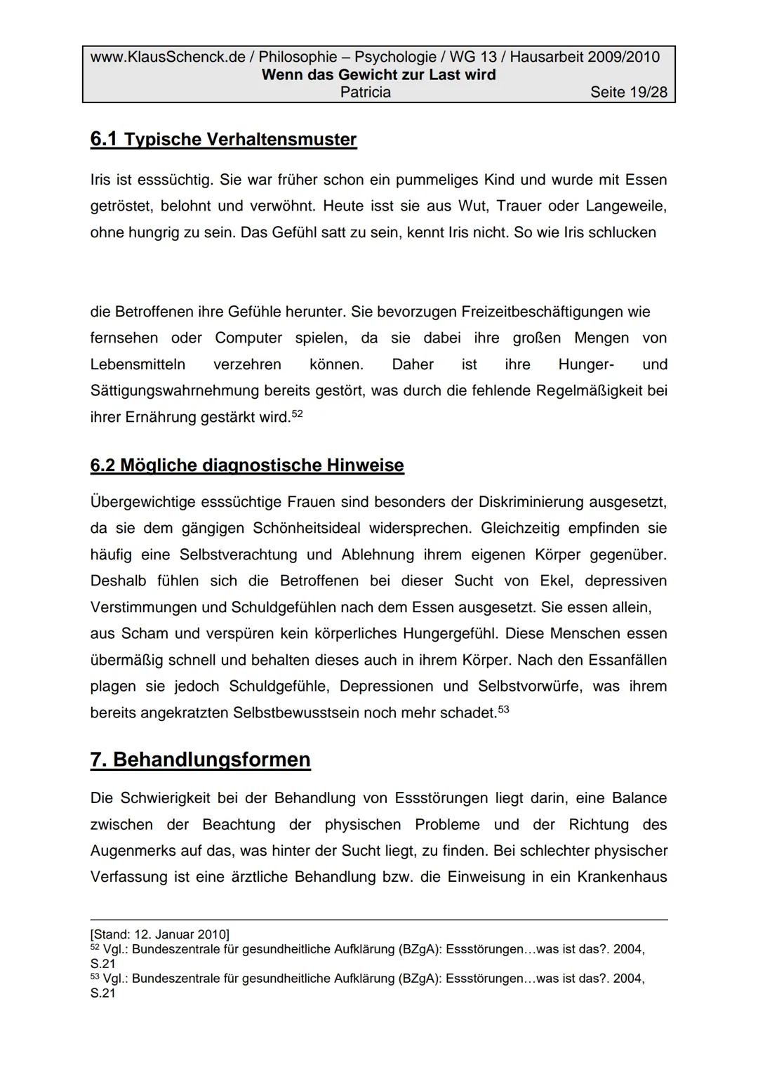 www.KlausSchenck.de/ Philosophie - Psychologie / WG 13/ Hausarbeit 2009/2010
Wenn das Gewicht zur Last wird
Patricia
Seite 2/28
Inhaltsverze