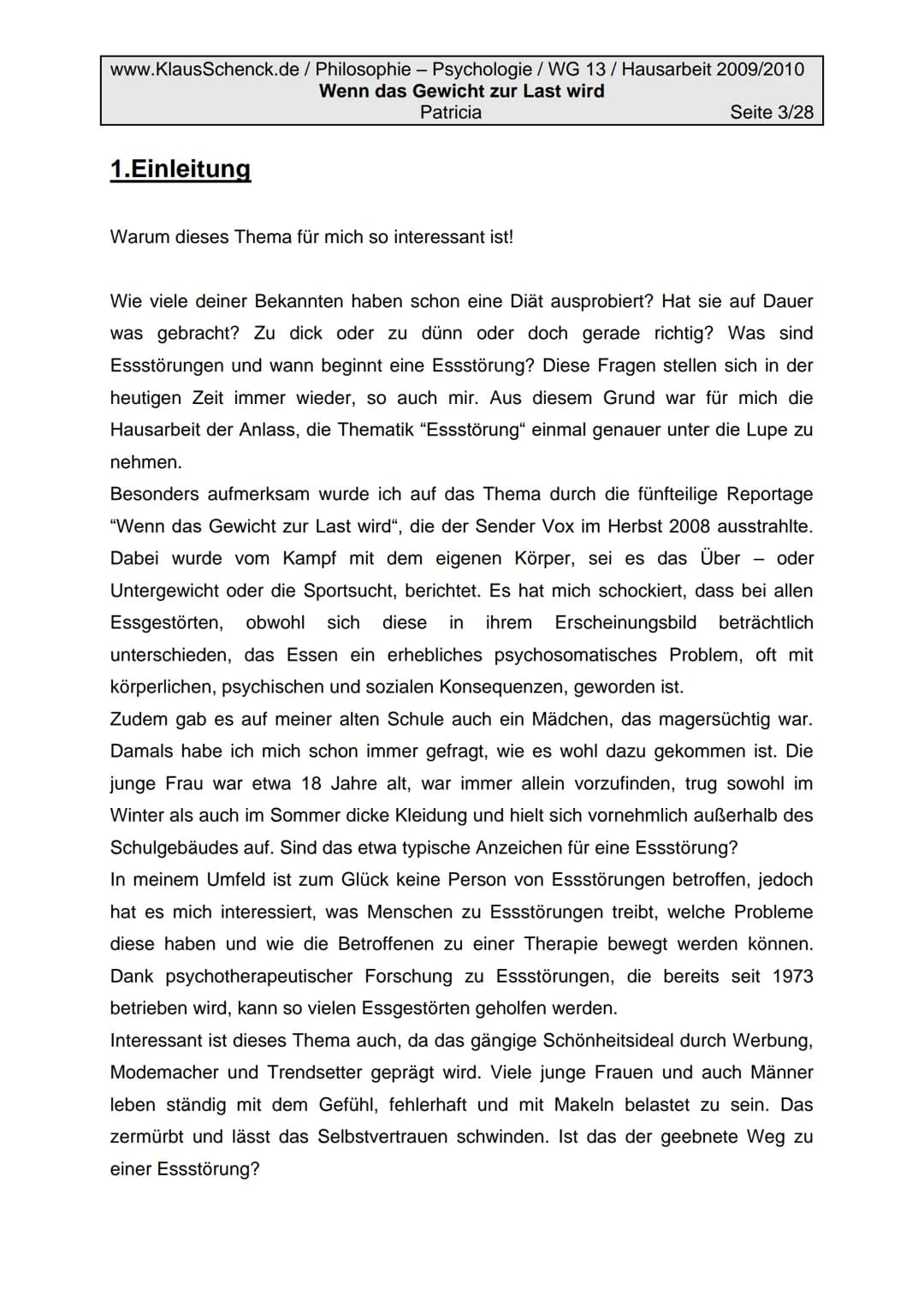 www.KlausSchenck.de/ Philosophie - Psychologie / WG 13/ Hausarbeit 2009/2010
Wenn das Gewicht zur Last wird
Patricia
Seite 2/28
Inhaltsverze