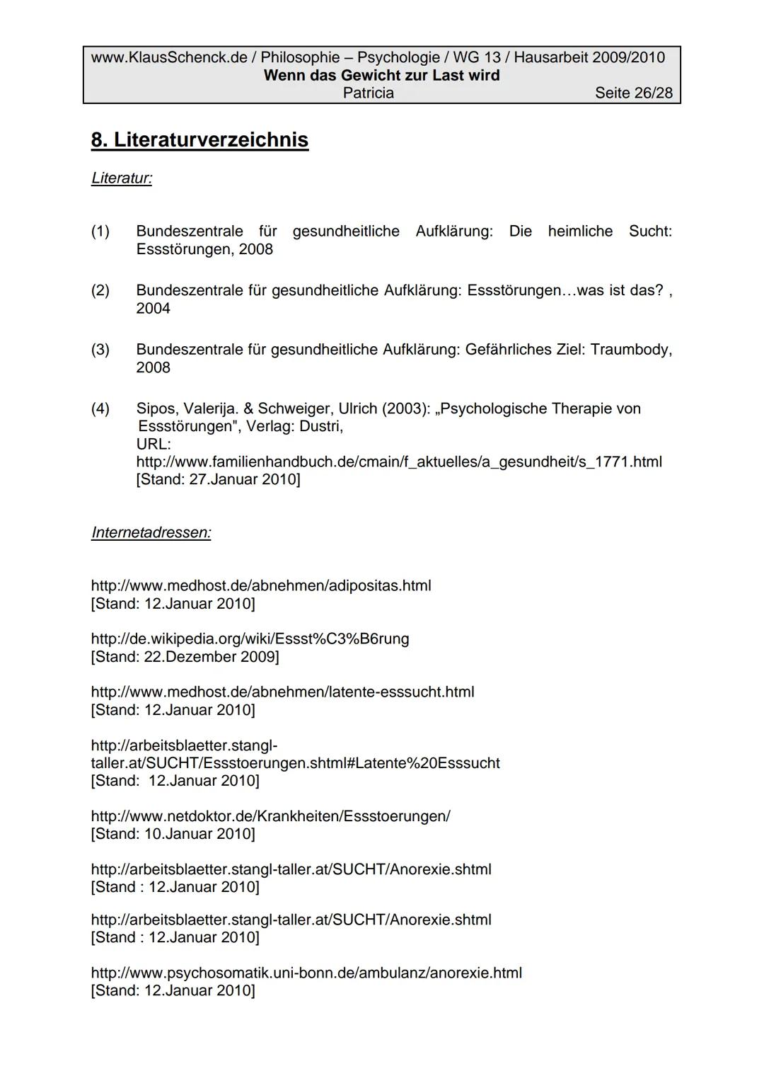 www.KlausSchenck.de/ Philosophie - Psychologie / WG 13/ Hausarbeit 2009/2010
Wenn das Gewicht zur Last wird
Patricia
Seite 2/28
Inhaltsverze