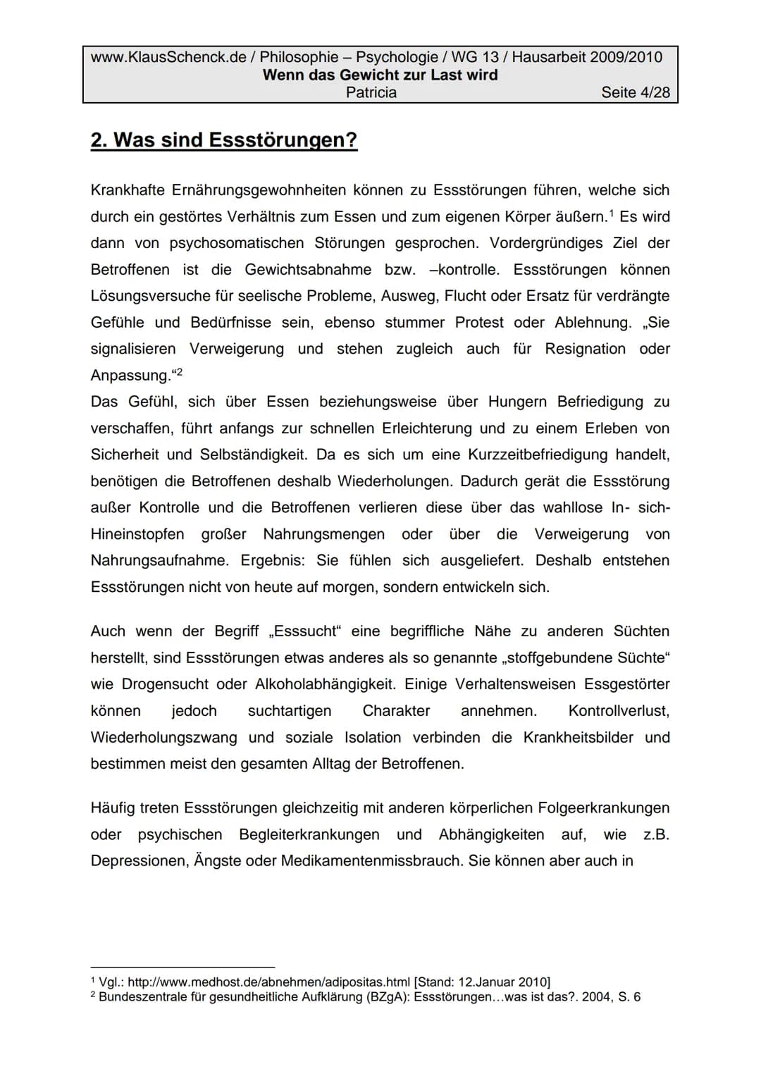 www.KlausSchenck.de/ Philosophie - Psychologie / WG 13/ Hausarbeit 2009/2010
Wenn das Gewicht zur Last wird
Patricia
Seite 2/28
Inhaltsverze