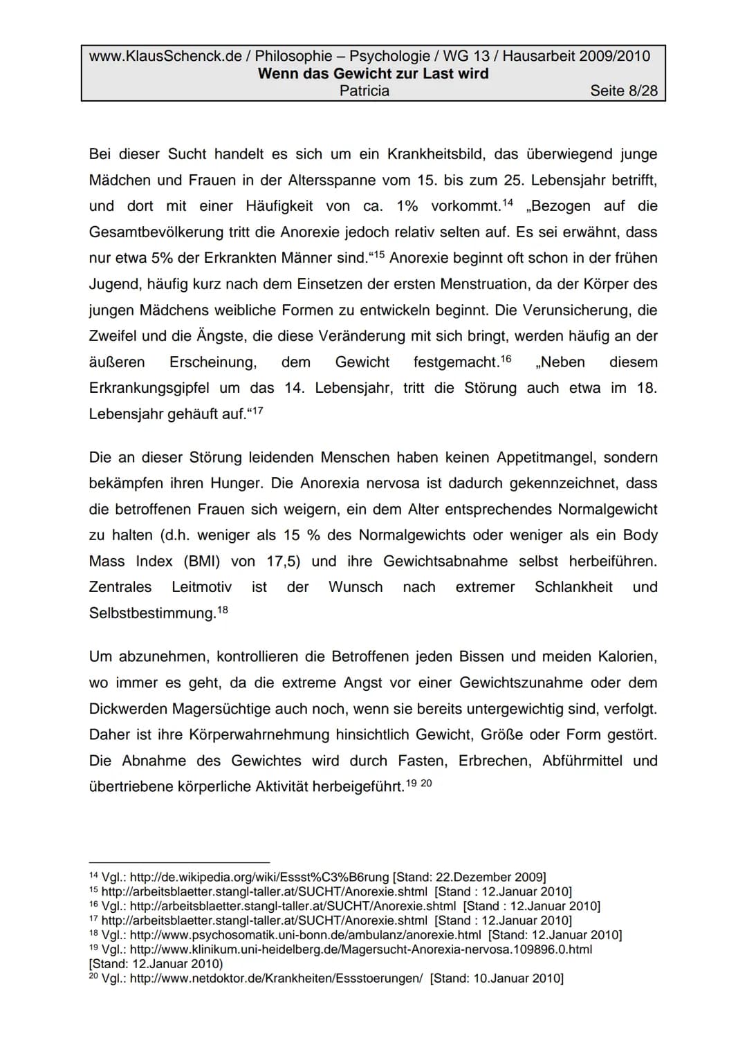 www.KlausSchenck.de/ Philosophie - Psychologie / WG 13/ Hausarbeit 2009/2010
Wenn das Gewicht zur Last wird
Patricia
Seite 2/28
Inhaltsverze