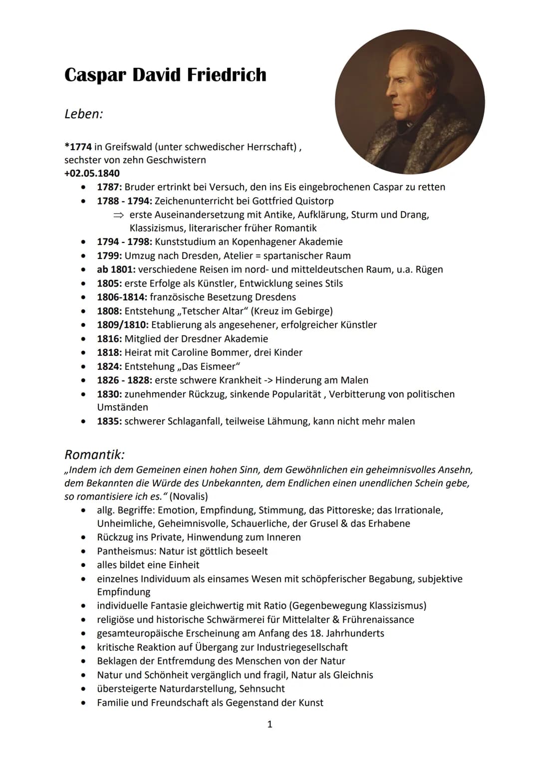 Caspar David Friedrich
Leben:
*1774 in Greifswald (unter schwedischer Herrschaft),
sechster von zehn Geschwistern
+02.05.1840
● 1787: Bruder