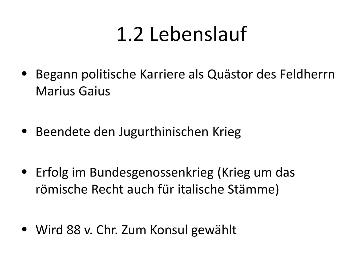 Lucius Cornelius Sulla (Felix)
Von Deniz Liam Sari Gliederung
1. Lebenslauf
2. Kriegsführung
3. Die Poskriptionen
4. Quellen 1. Lebenslauf
•
