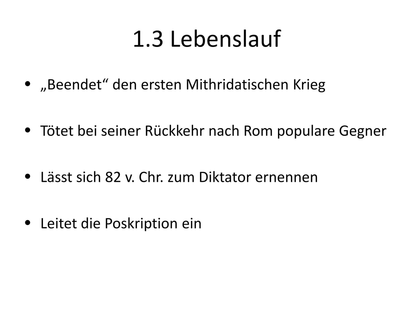 Lucius Cornelius Sulla (Felix)
Von Deniz Liam Sari Gliederung
1. Lebenslauf
2. Kriegsführung
3. Die Poskriptionen
4. Quellen 1. Lebenslauf
•