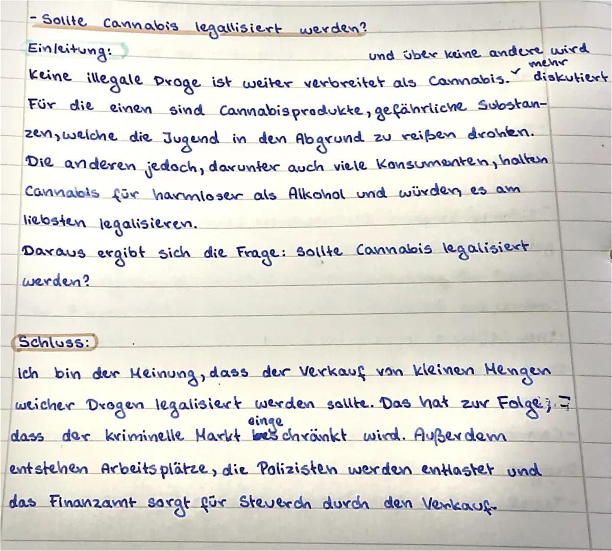 Legalisierung Cannabis.
-rationale Progenpolitik: Studien weisen hin, dass die
beim konsum von Cannabis nicht höher als bei legalen
Drogen s