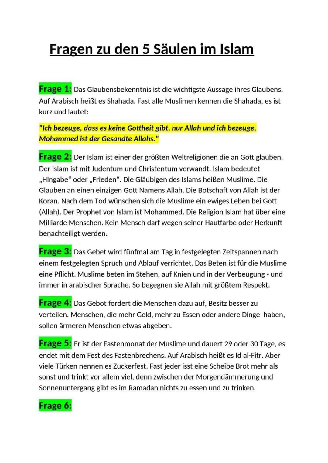 Fragen zu den 5 Säulen im Islam
Frage 1: Das Glaubensbekenntnis ist die wichtigste Aussage ihres Glaubens.
Auf Arabisch heißt es Shahada. Fa