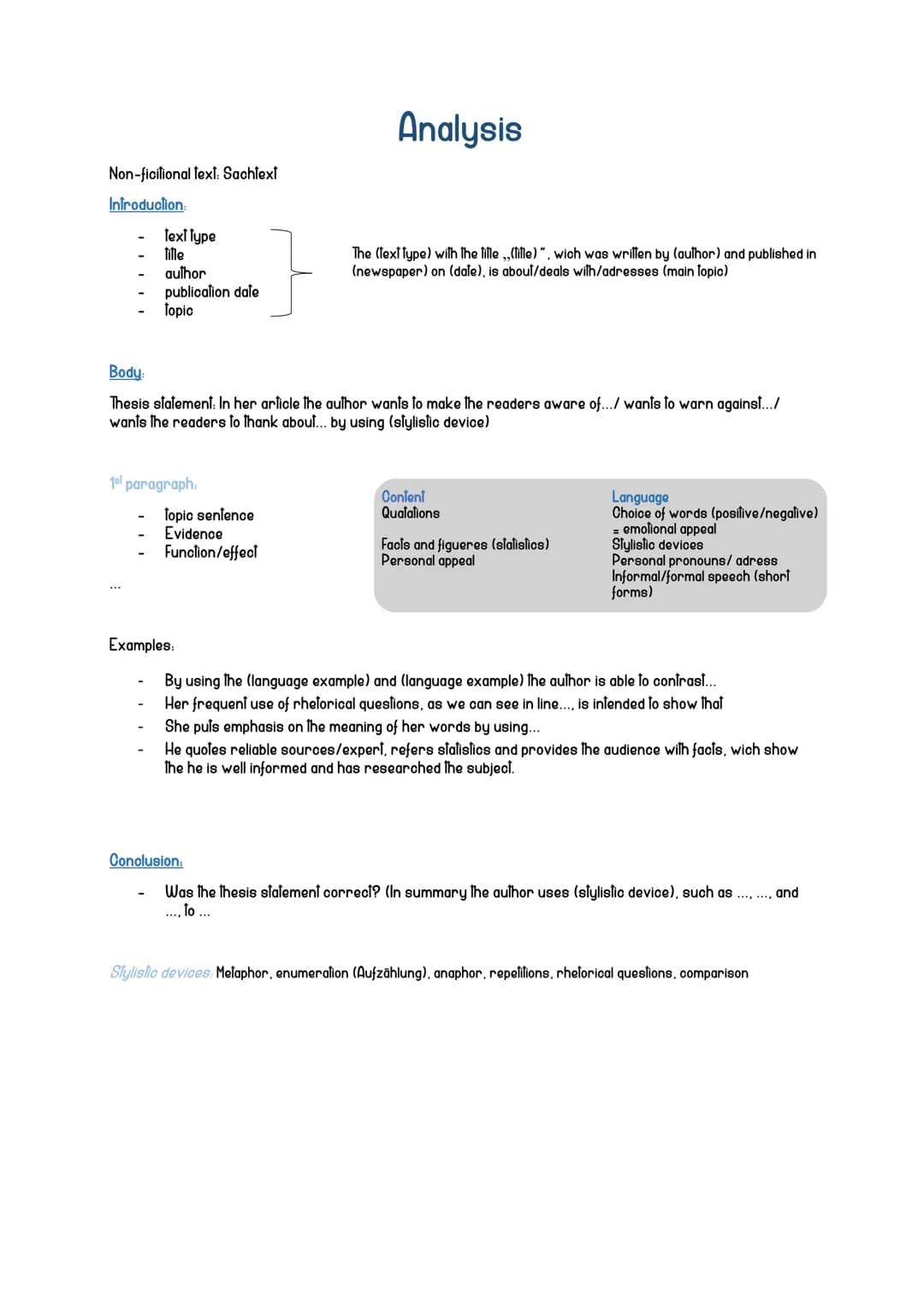 Non-fictional text: Sachtext
Introduction:
Text Type
title
author
publication dale
Topic
1st paragraph.
Body:
Thesis statement: In her artic