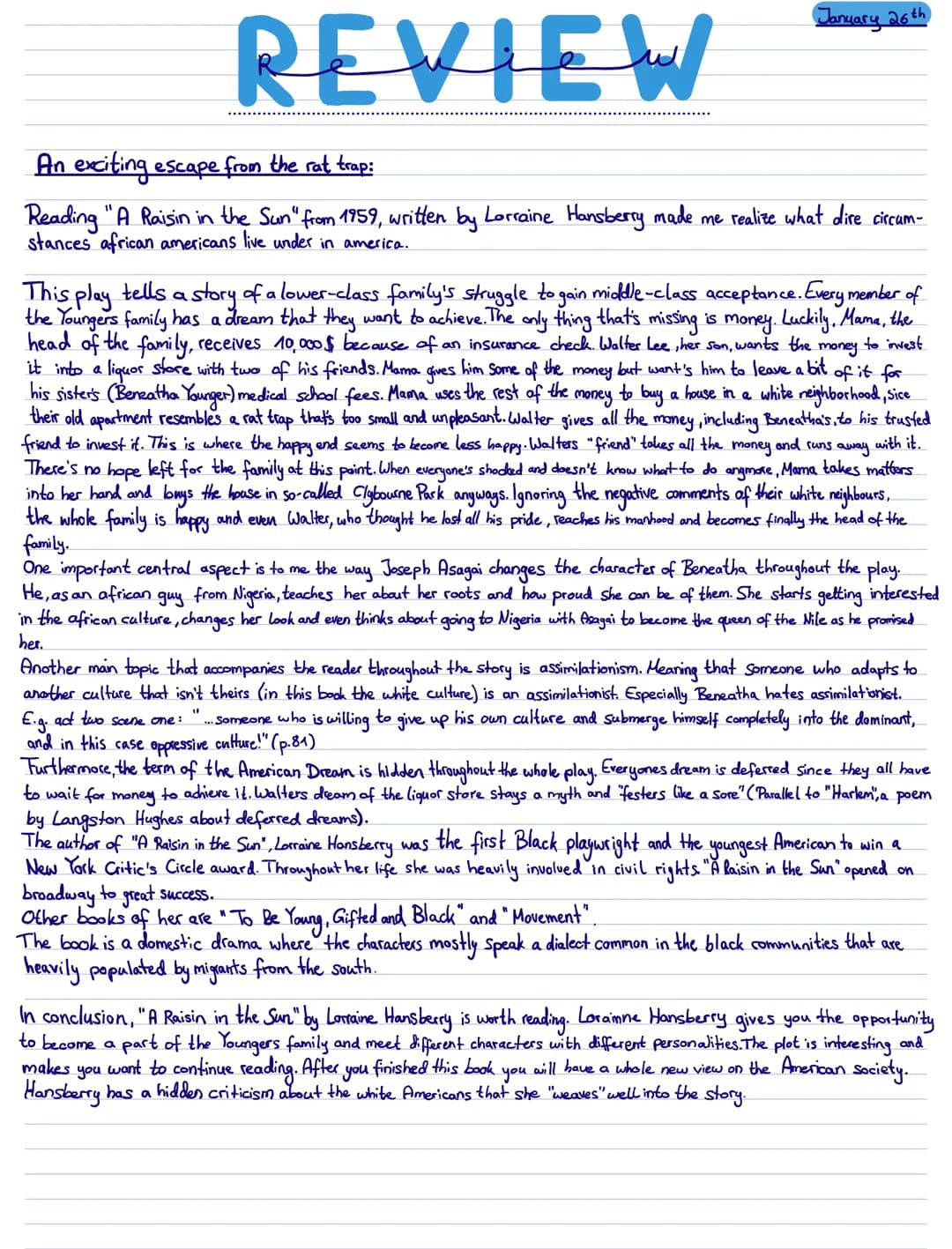 REVIEW
January 26th
An exciting escape from the rat trap:
Reading "A Raisin in the Sun" from 1959, written by Lorraine Hansberry made me rea
