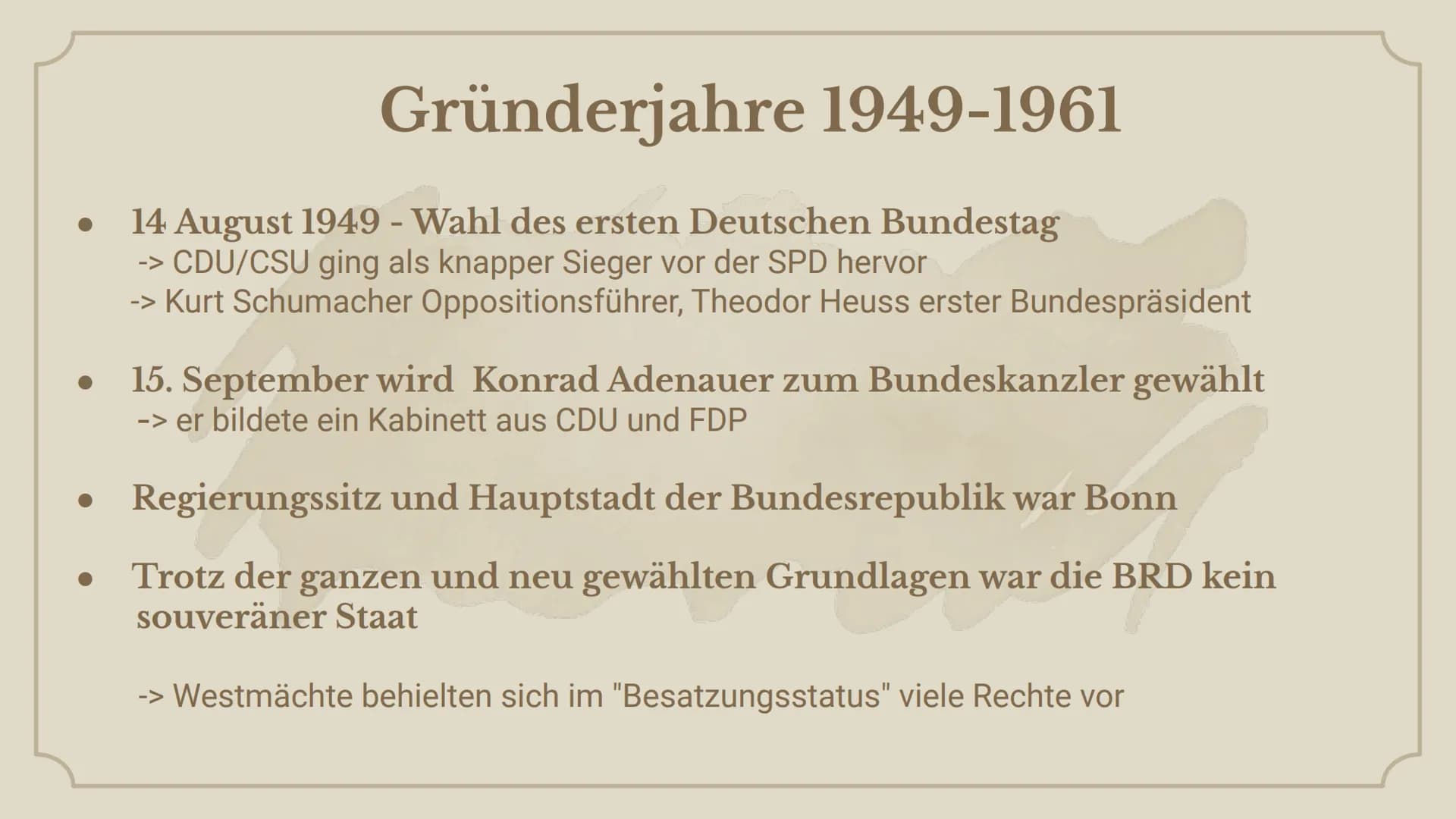 +
+
Bundesrepublik
Deutschland
ab 1949 ●
●
Themen
BRD und DDR im Vergleich
Gründerjahre 1949-1961
-> Westintegration in der Ära Adenauer
-> 