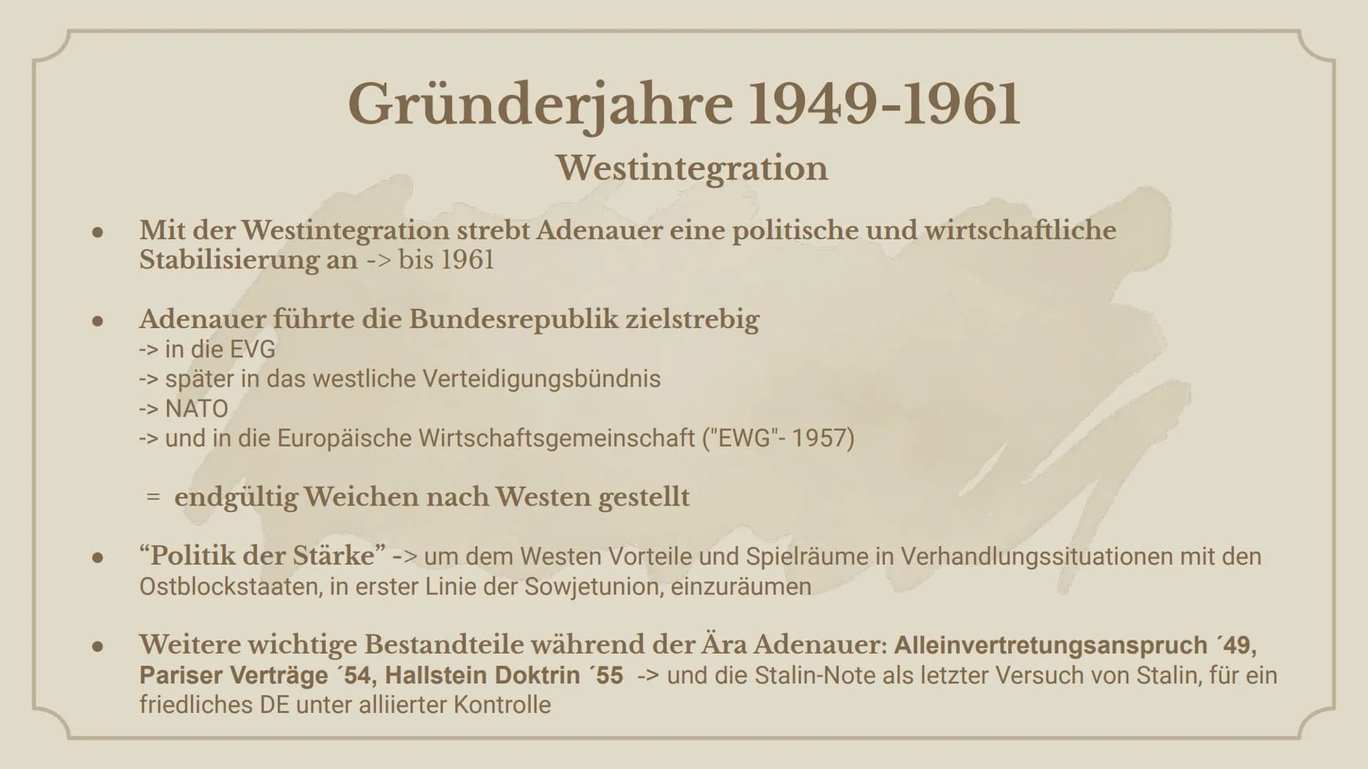 +
+
Bundesrepublik
Deutschland
ab 1949 ●
●
Themen
BRD und DDR im Vergleich
Gründerjahre 1949-1961
-> Westintegration in der Ära Adenauer
-> 