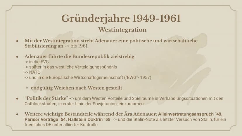 +
+
Bundesrepublik
Deutschland
ab 1949 ●
●
Themen
BRD und DDR im Vergleich
Gründerjahre 1949-1961
-> Westintegration in der Ära Adenauer
-> 