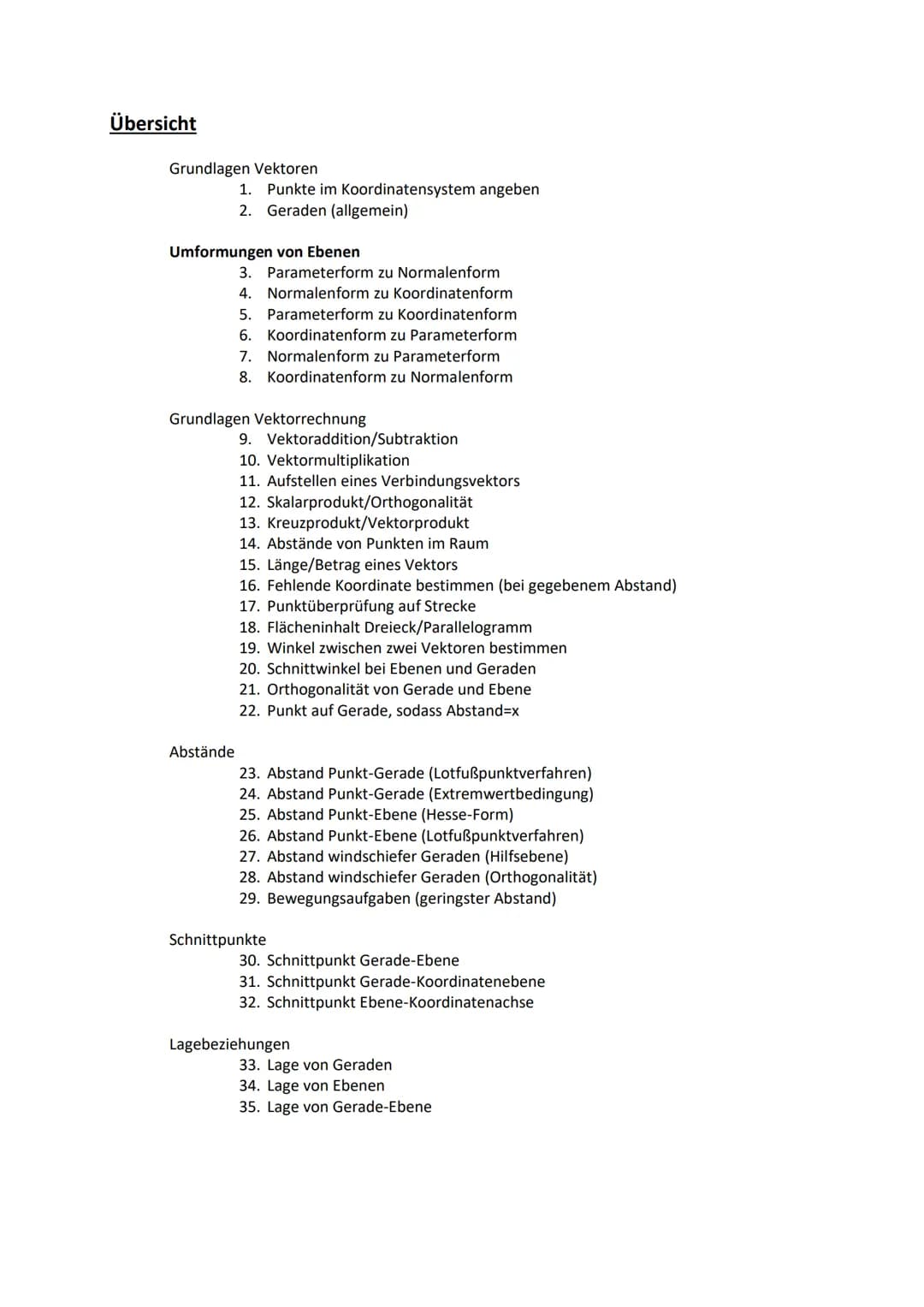 Übersicht
Grundlagen Vektoren
1. Punkte im Koordinatensystem angeben
2. Geraden (allgemein)
Umformungen von Ebenen
Abstände
3. Parameterform
