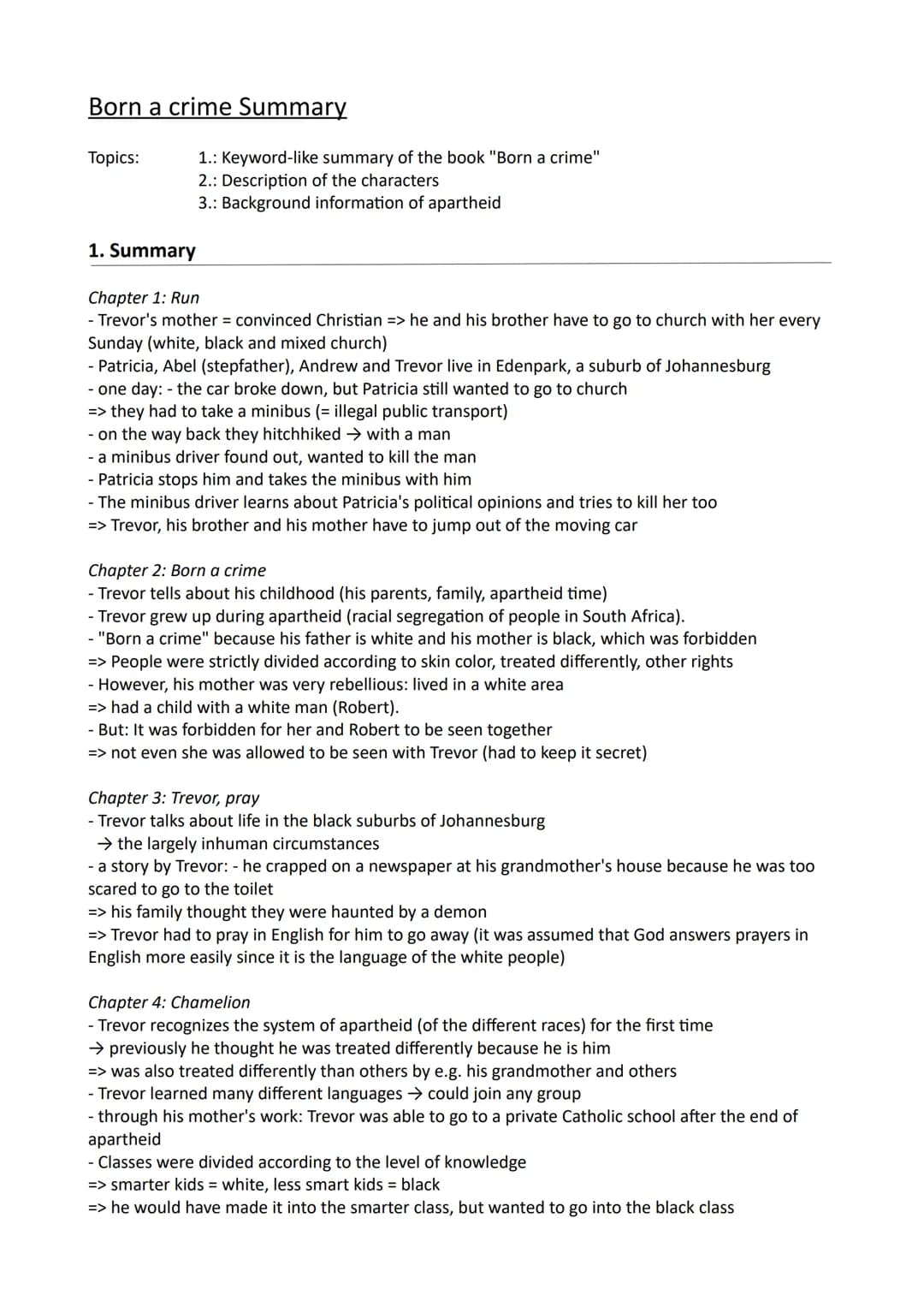 Born a crime Summary
Topics:
1. Summary
1.: Keyword-like summary of the book "Born a crime"
2.: Description of the characters
3.: Background