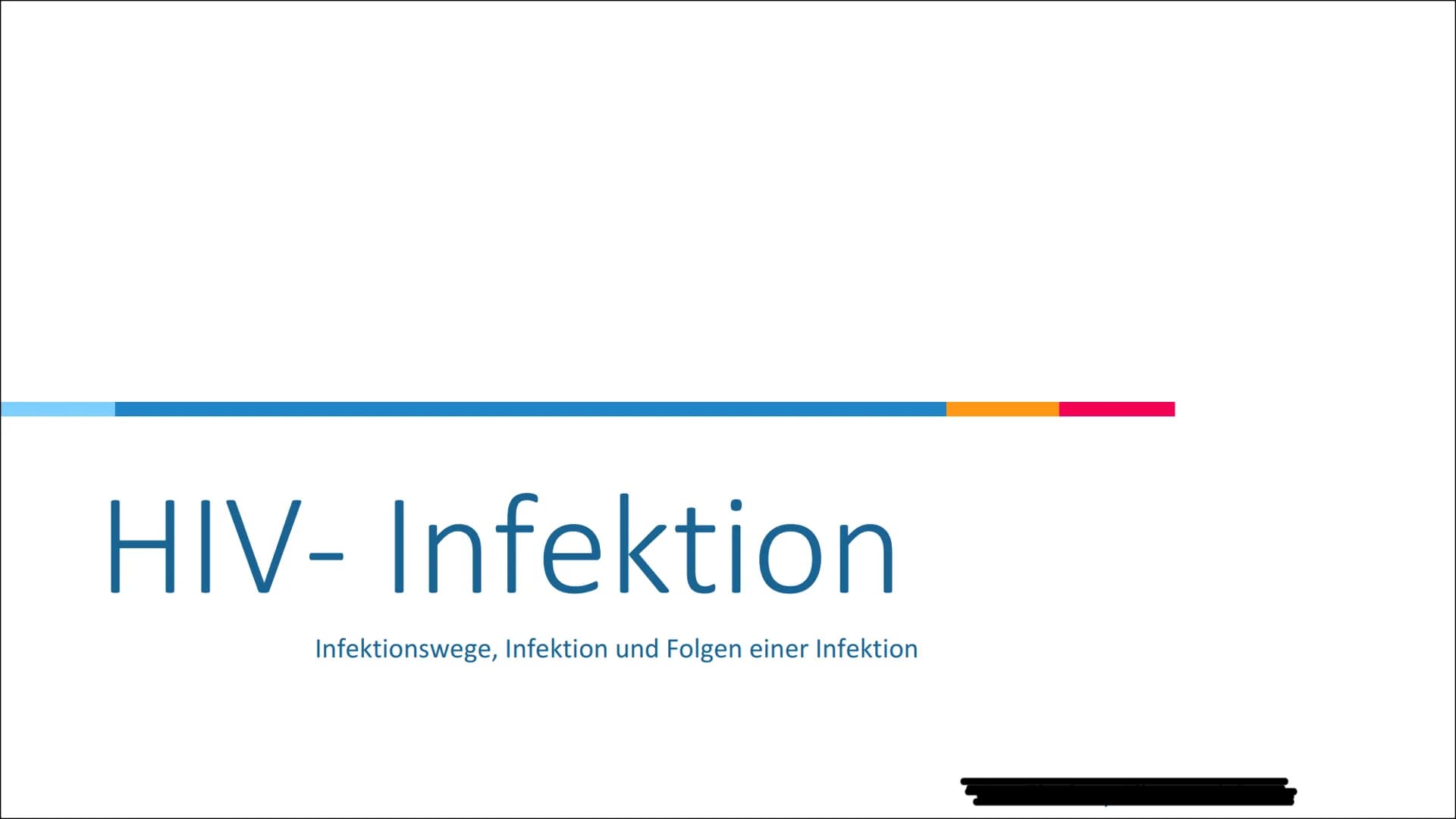 HIV-Infektion
Infektionswege, Infektion und Folgen einer Infektion 66
HIV steht für Humane Immundefizienz-Virus
und wird auch Menschliches
I