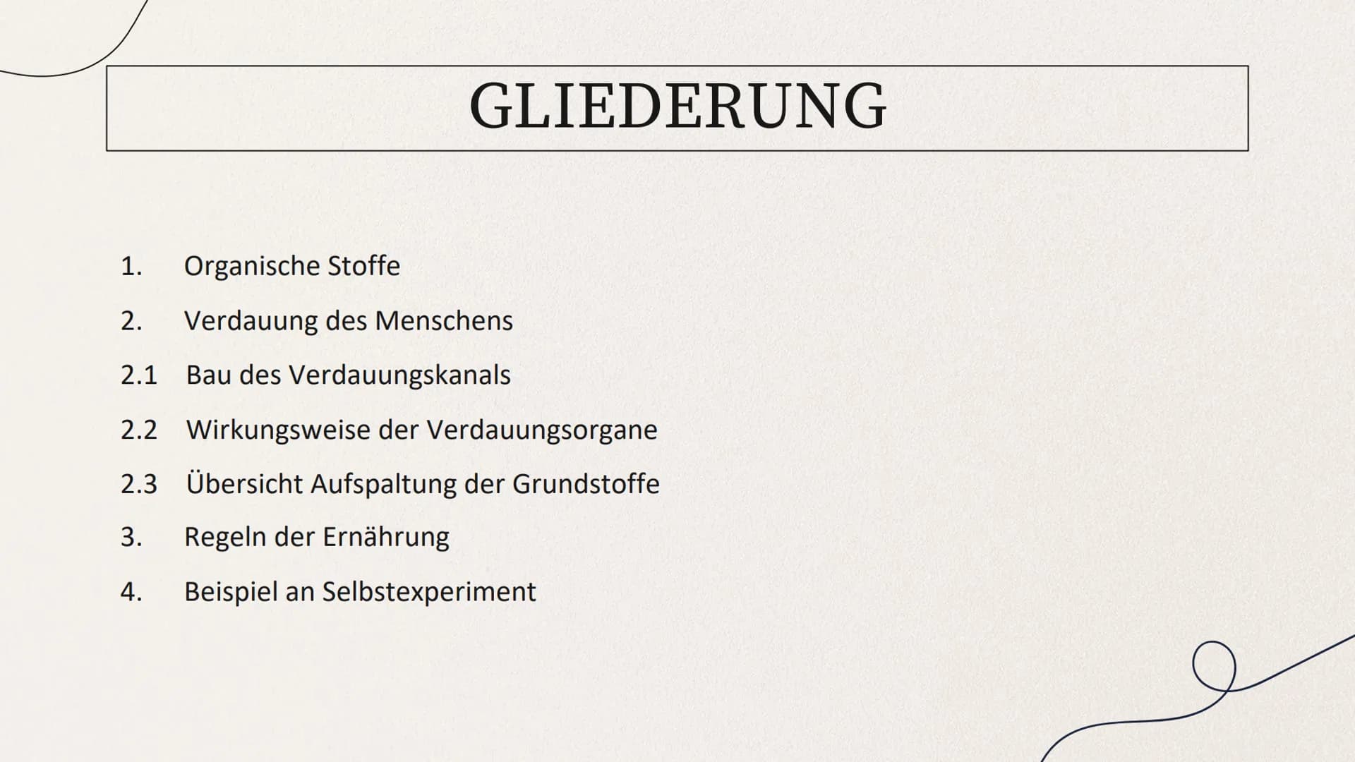 ERNÄHRUNG UND
VERDAUUNG
von Mia Edelmann GLIEDERUNG
1. Organische Stoffe
2. Verdauung des Menschens
2.1 Bau des Verdauungskanals
2.2 Wirkung