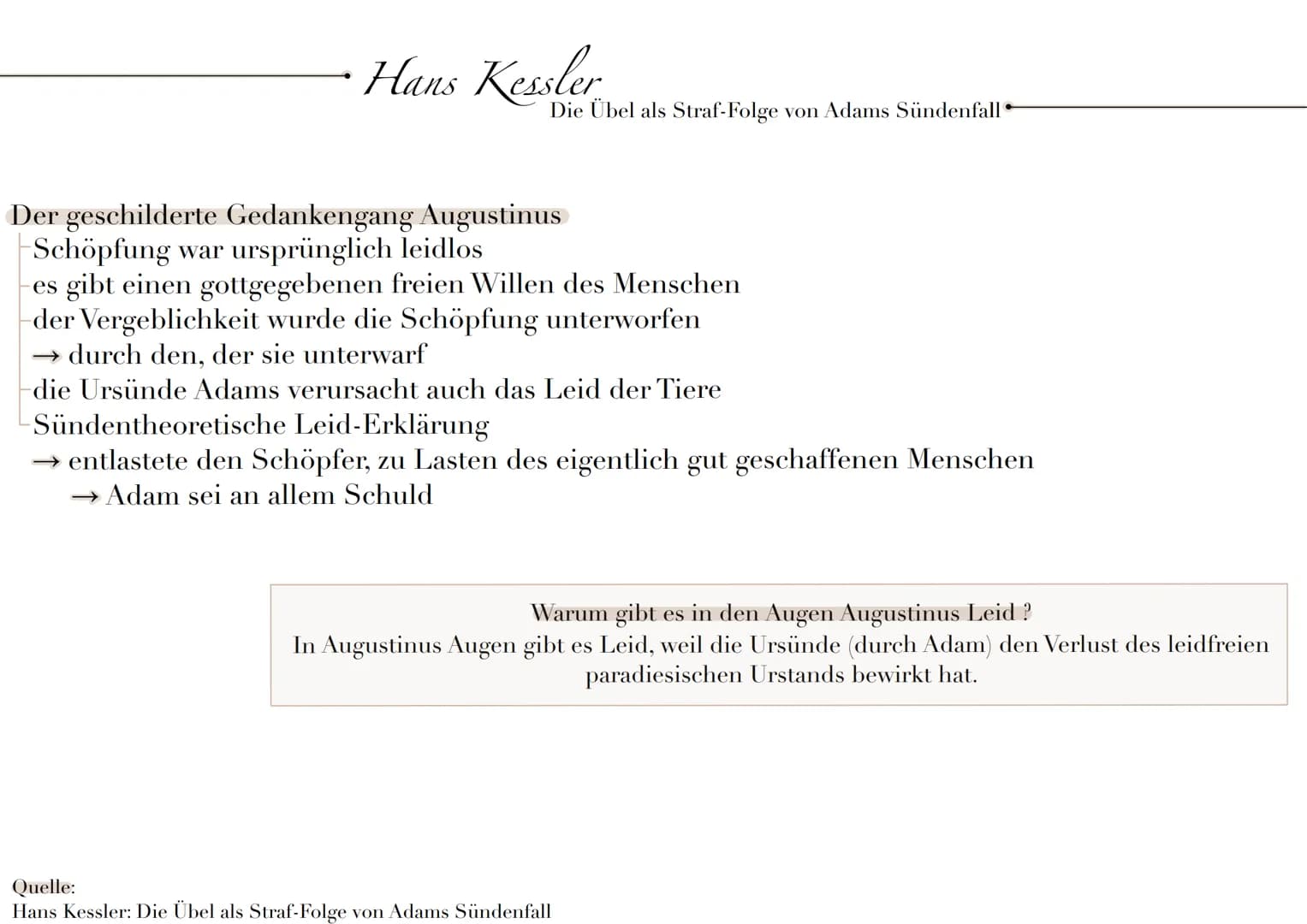 Hans Kessler
Die Übel als Straf-Folge von Adams Sündenfall •
Der geschilderte Gedankengang Augustinus
Schöpfung war ursprünglich leidlos
es 