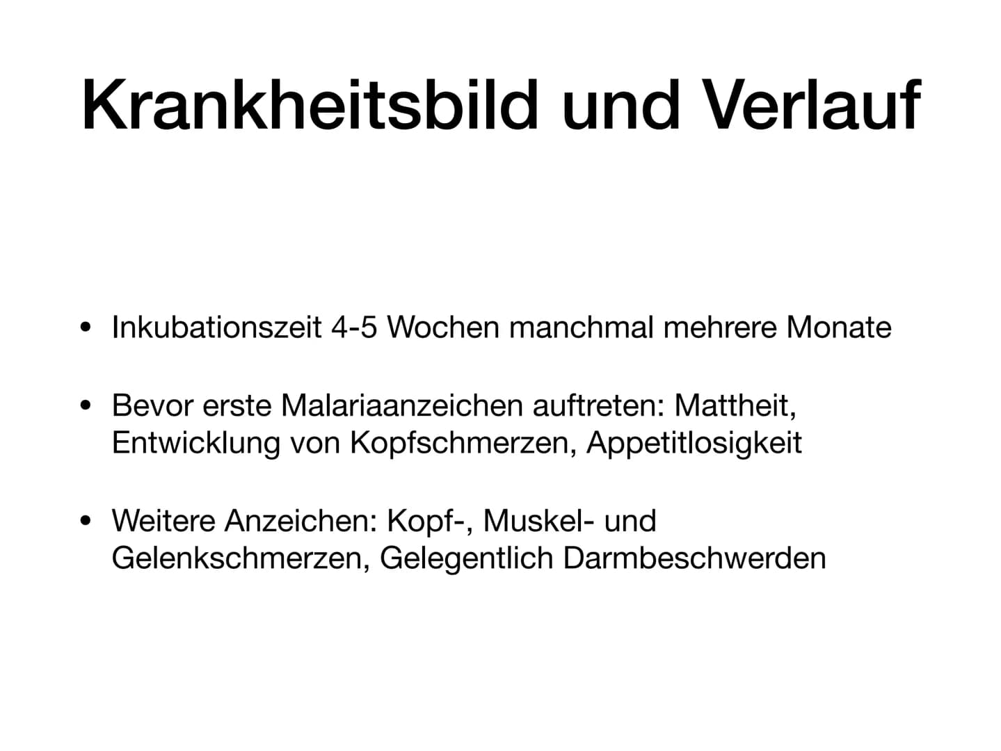 Infektionskrankheit
Malaria Schwerpunkte
• Was ist Malaria?
• Wie infiziert man sich mit Malaria
●
Vermehrungszyklus des Plasmodiums
• Krank