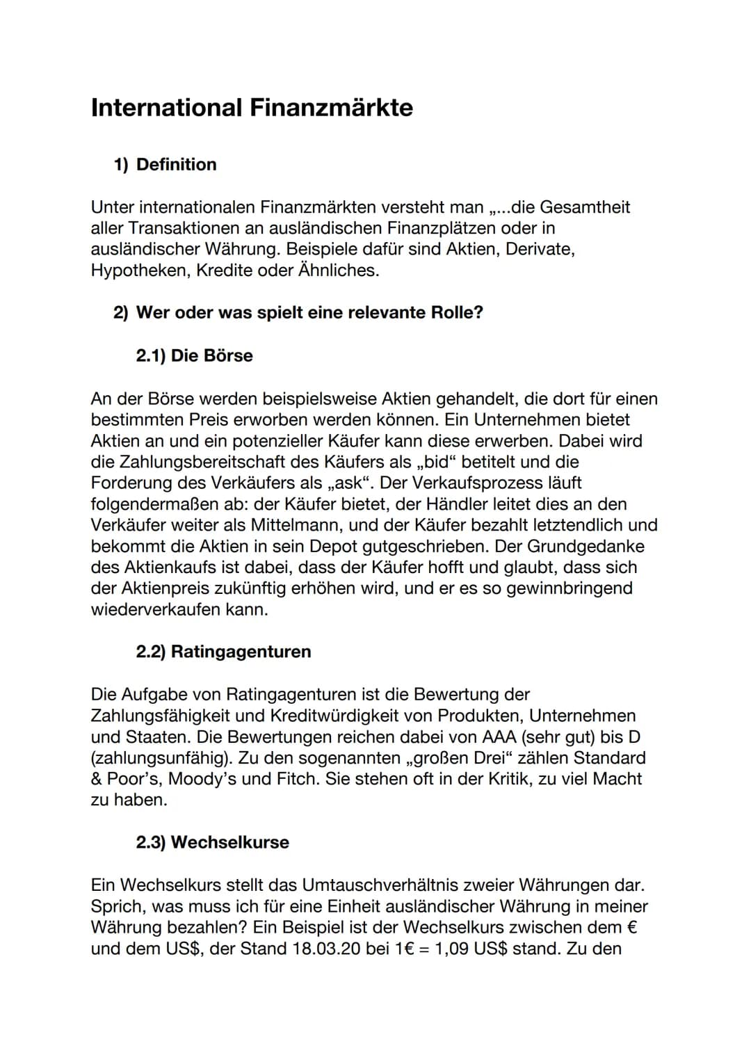 International Finanzmärkte
1) Definition
Unter internationalen Finanzmärkten versteht man ,,...die Gesamtheit
aller Transaktionen an ausländ