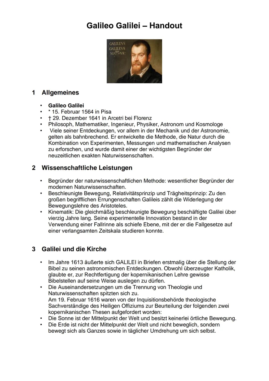 1 Allgemeines
●
●
●
Galileo Galilei - Handout
Philosoph, Mathematiker, Ingenieur, Physiker, Astronom und Kosmologe
Viele seiner Entdeckungen