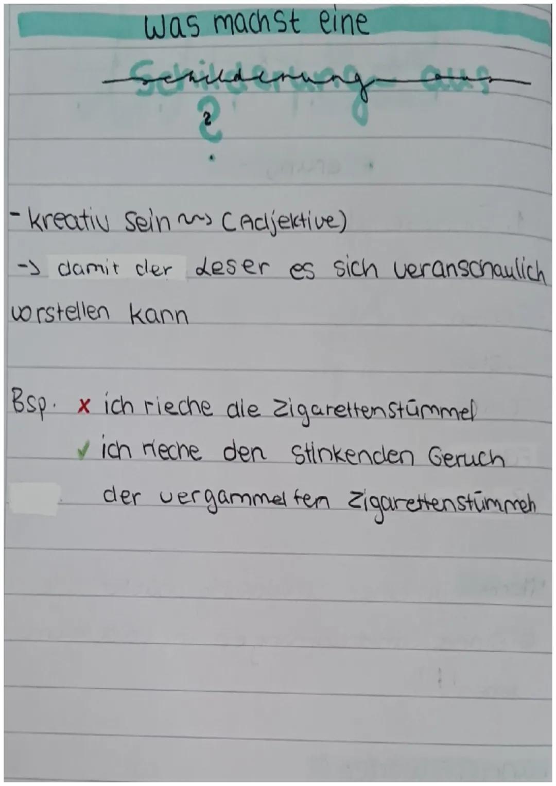 Schild
1. Sinneseindrücke
-hören
- Sehen
Easten
schmecken
riechen
erung
Merke: In einer Schilderung müssen alle
5 Sinneswahrnehmungen im Vor