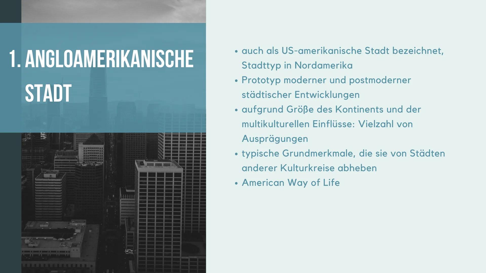 STADTTYPEN:

ANGLOAMERIKANISCHE
STADT

Präsentiert von Lara THEMEN

1. Angloamerikanische Stadt
2. Geschichte der angloamerikanische Stadt
3