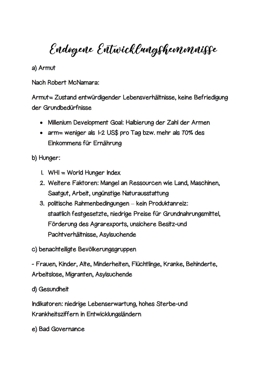 a) Armut
Endogene Entwicklungshemmnisse
Nach Robert McNamara:
Armut= Zustand entwürdigender Lebensverhältnisse, keine Befriedigung
der Grund