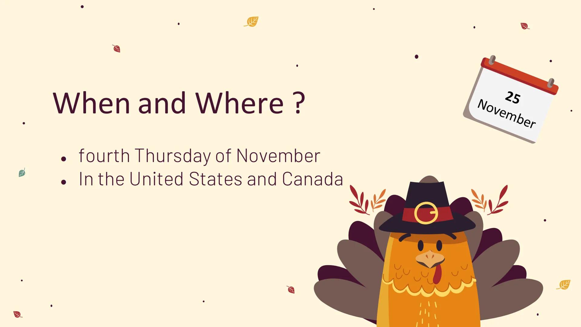 # Thanksgiving What is Thanksgiving ?

Annual national holiday celebrating the
harvest and other blessings of the past year. ## When and Whe