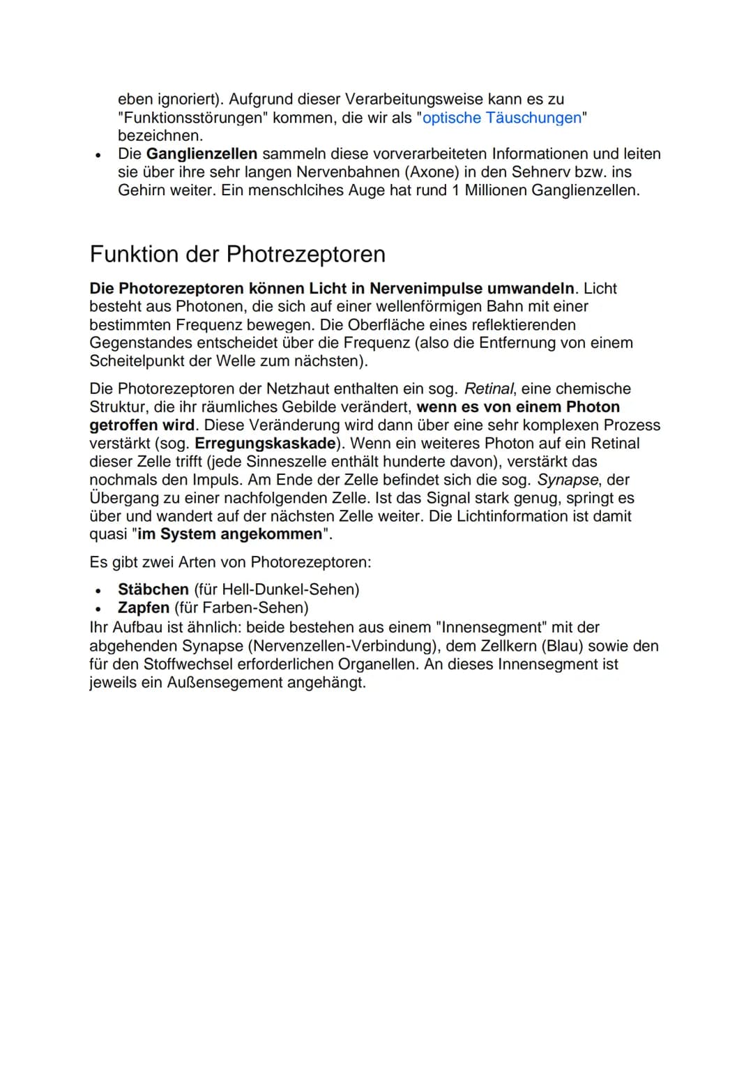 Aufbau der Netzhaut
Die Netzhaut besteht aus 6 Zellschichten, die jeweils verschiedene Funktionen
haben. Die lichtaktiven Sinneszellen (Stäb