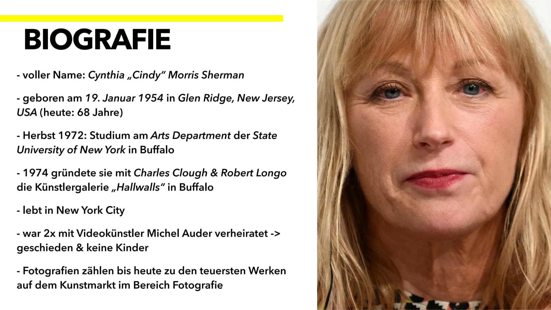 ,,DIE FRAU MIT DEN TAUSEND GESICHTERN"
CINDY SHERMAN BIOGRAFIE
- voller Name: Cynthia ,,Cindy" Morris Sherman
- geboren am 19. Januar 1954 i