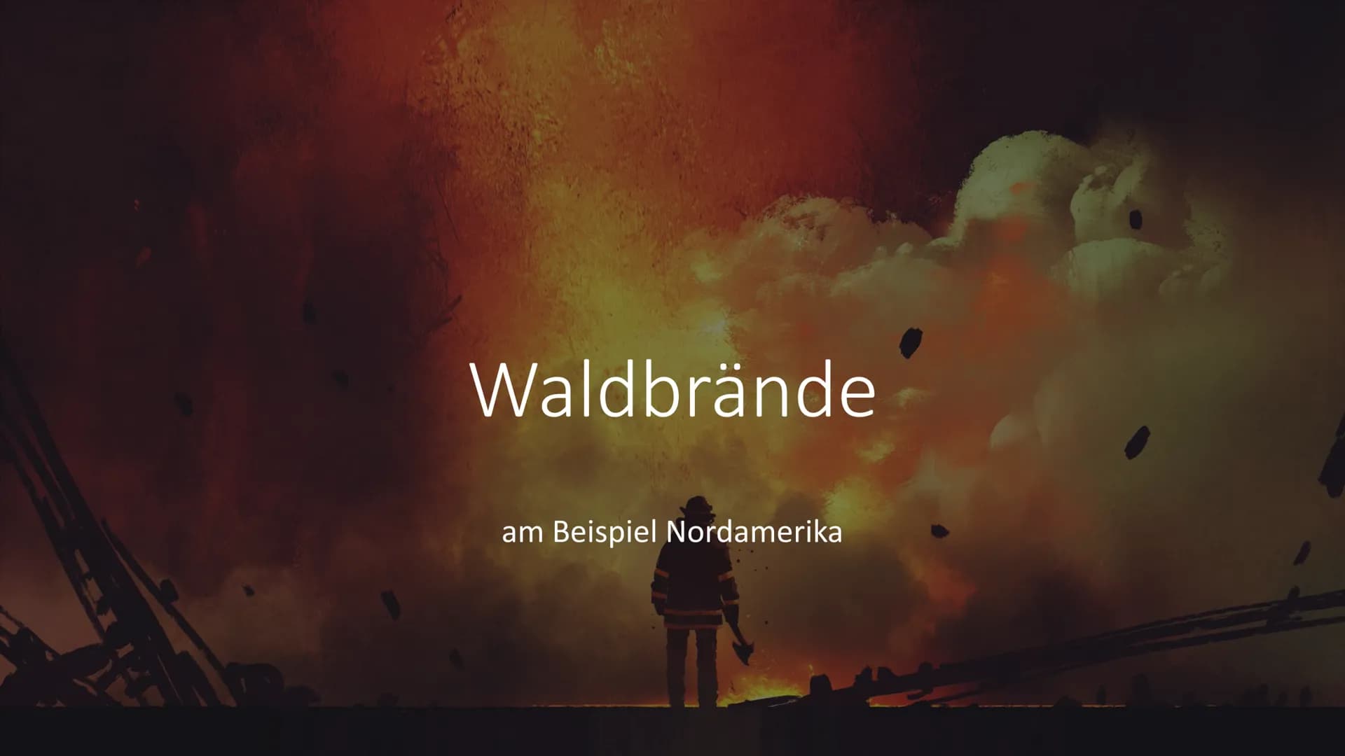 Waldbrände
am Beispiel Nordamerika ●
Was sind Waldbrände?
• Verbreitung
●
Entstehung
Bekämpfung
Prävention
●
●
●
Waldbrände in Nordamerika
-