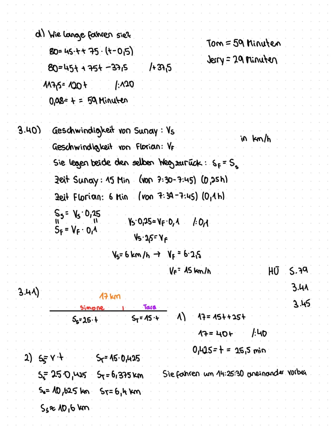 Bewegungsaufgaben
Weg = Geschwindigkeit. Zeit
S = v t
Slom 45.0,67
Stom= 30km
b) Wie lange brauchen sie?
STom + Sjerry=80
45-4+75-+=80
120+=
