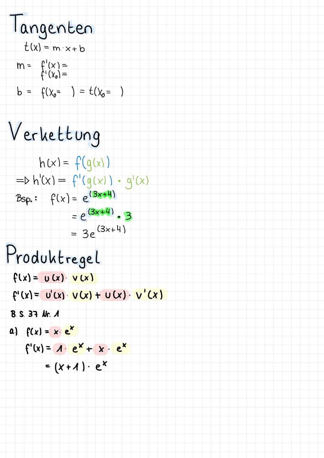 Tangenten
t(x) = mx + b
m =
b =
f'(x) =
f'(x₂) =
f(x₁= ) = (x = )
Verkettung
h(x) = f(g(x))
=>h'(x) = f'(g(x)) · g'(x)
Bsp.: f(x) = e(3x+4)
