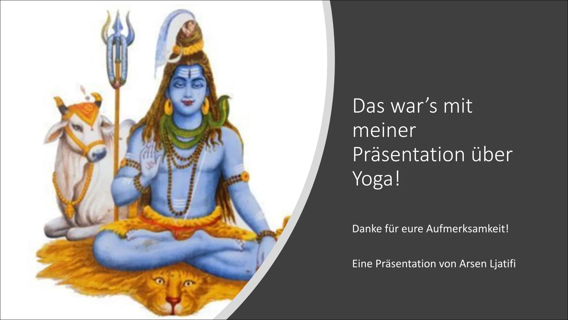 YOGA
W WAS IST YOGA?
▪ Oberbegriff für eine Vielzahl von
körperlichen und geistigen Übungen
▪ Übersetzt bedeutet das Sanskrit-Wort
Yoga u.a.